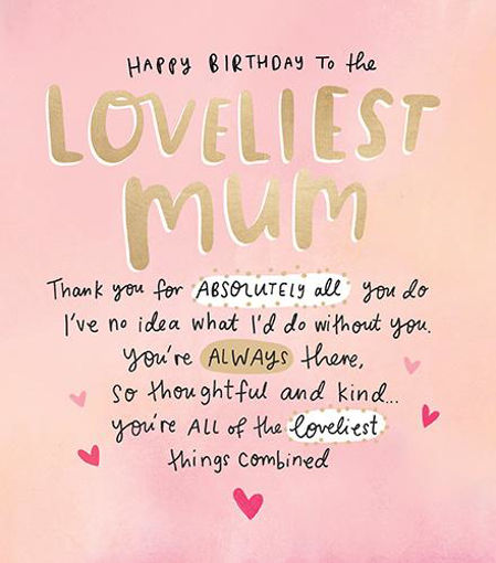 Picture of HAPPY BIRTHDAY TO THE LOVELIEST MUM CARD